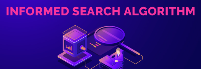 Informed Search Algorithms in Artificial Intelligence